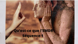 Qu’est-ce que l’EMDR  ? Vidéos – Parties 1 & 2
