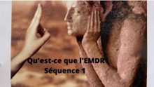 Qu’est-ce que l’EMDR  ? Vidéos – Parties 1 & 2